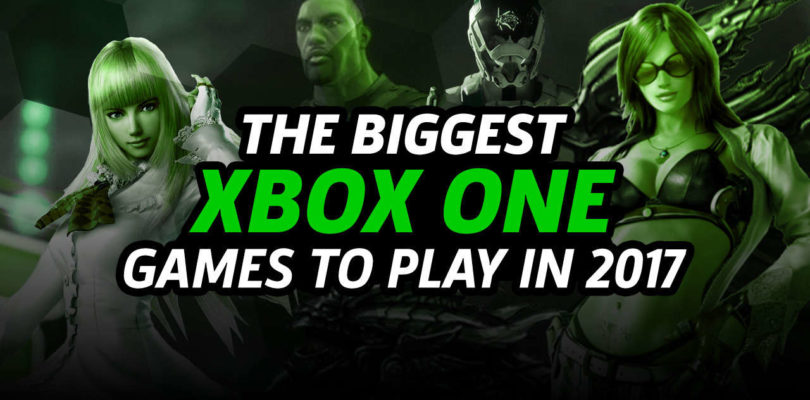 The Biggest Xbox One Games to Play in 2017