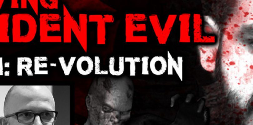 Reviving Resident Evil Part 1: RE-volution