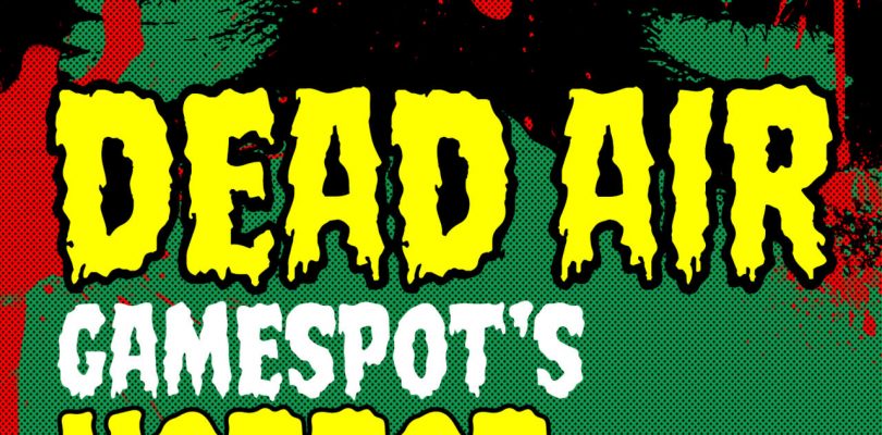 Our Most Anticipated Horror Games: Dead Air Episode 30